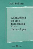 Karl Ballmer: Anknüpfend an eine Bemerkung über James Joyce