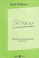 Karl Ballmer: Max Stirner und Rudolf Steiner – Vier Aufsätze